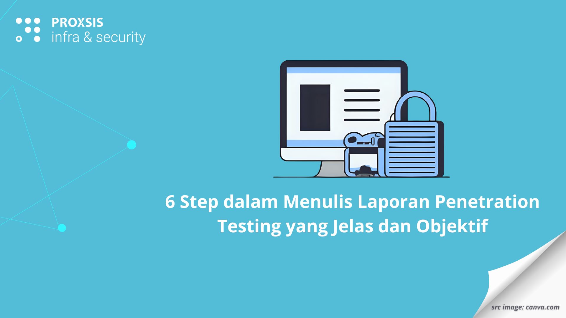6 Step dalam Menulis Laporan Penetration Testing yang Jelas dan Objektif