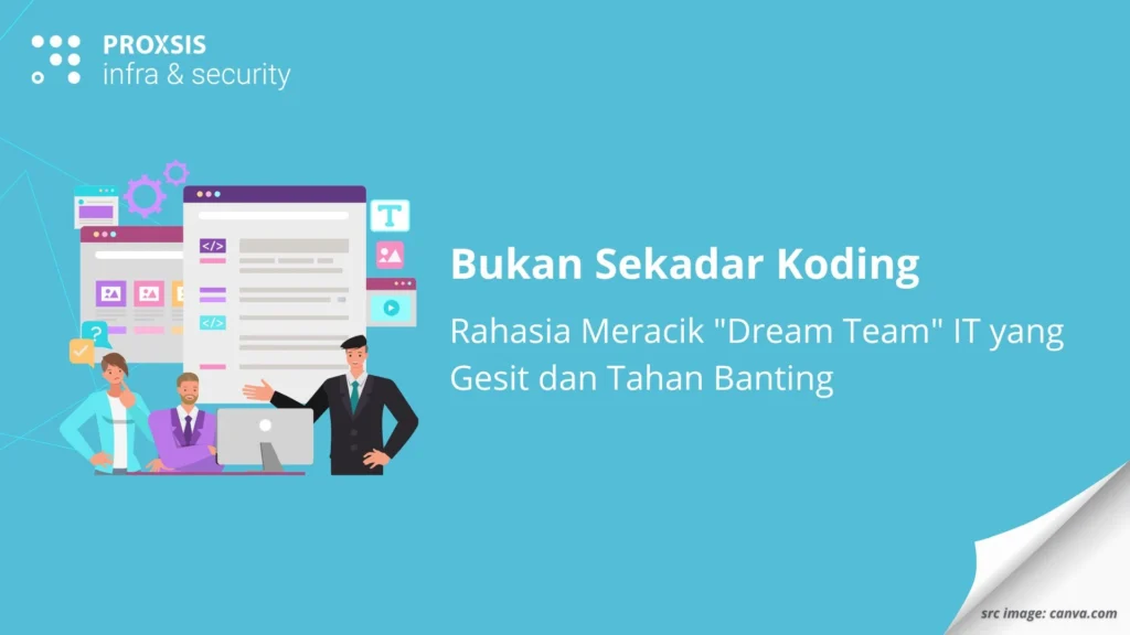Bukan Sekadar Koding: Rahasia Meracik "Dream Team" IT yang Gesit dan Tahan Banting